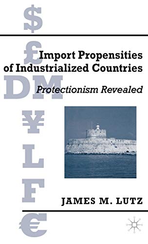 Beispielbild fr Import Propensities of Industrialized Countries: Protectionism Revealed zum Verkauf von Book Dispensary