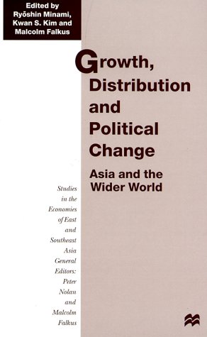 Stock image for Growth, Distribution and Political Change: Asia and the Wider World (Studies in the Economies of East and Sou) for sale by Ergodebooks