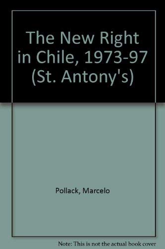 9780312222789: The New Right in Chile, 1973-97 (St. Antony's Series)