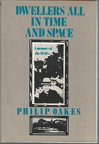 Imagen de archivo de Dwellers All in Time and Space: A Memory of the 1940s a la venta por Redux Books