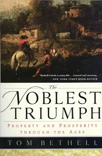 Beispielbild fr The Noblest Triumph: Property and Prosperity Through the Ages zum Verkauf von Reuseabook