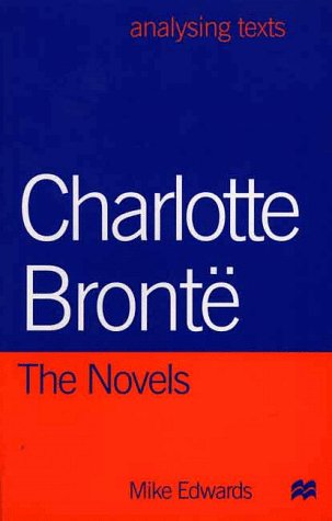 Beispielbild fr Charlotte Bronte: The Novels (Analysing Texts) zum Verkauf von Ergodebooks