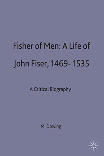 Imagen de archivo de Fisher of Men: a Life of John Fisher, 1469-1535 a la venta por THE SAINT BOOKSTORE