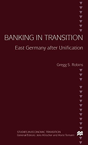 Imagen de archivo de Banking in Transition : East Germany after Unification a la venta por Winged Monkey Books