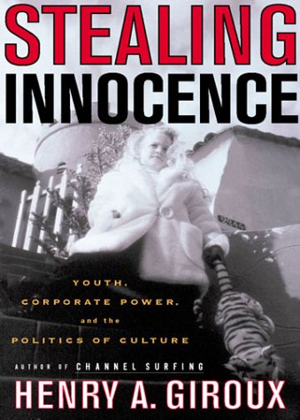 Beispielbild fr Stealing Innocence: Youth, Corporate Power and the Politics of Culture zum Verkauf von Books From California