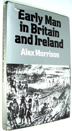 Stock image for Early man in Britain and Ireland: An introduction to Palaeolithic and Mesolithic cultures for sale by Wonder Book