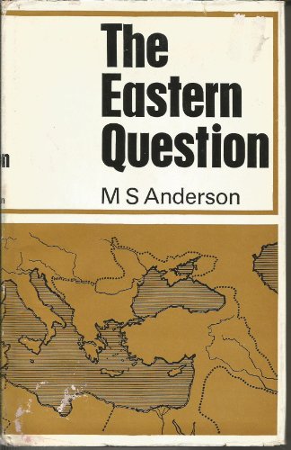 9780312225056: The Eastern Question 1774-1923