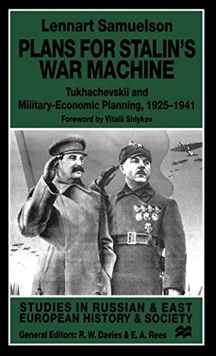 Stock image for Plans for Stalin's War Machine: Tukhachevskii and Military-Economic Planning, 1925-1941 for sale by Revaluation Books