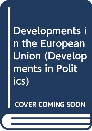 Stock image for Developments in the European Union (Developments in Politics) for sale by Cheryl's Books
