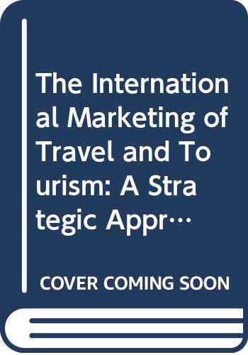Imagen de archivo de The International Marketing of Travel and Tourism: A Strategic Approach a la venta por BookHolders