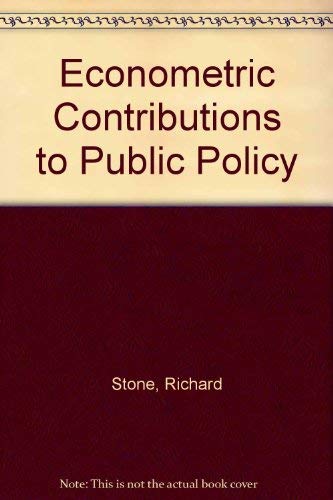 Econometric Contributions to Public Policy (9780312226312) by Richard Stone