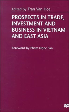 Imagen de archivo de Prospects in Trade, Investment and Business in Vietnam and East Asia a la venta por Midtown Scholar Bookstore