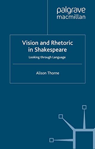 Stock image for Vision and Rhetoric in Shakespeare: Looking Through Language for sale by Revaluation Books