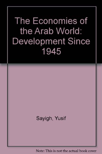 Stock image for The Economies of the Arab World : Development since 1945 for sale by Better World Books