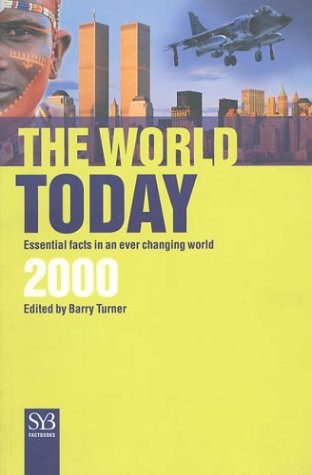 The World Today 2000: Essential Facts in an Ever Changing World (Syb Factbook) (9780312227142) by Barry Turner