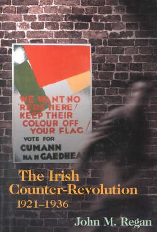 9780312227272: The Irish Counter-Revolution 1921-1936: Treatyite Politics and Settlement in Independent Ireland