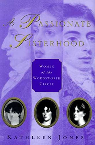 9780312227319: A Passionate Sisterhood: Women of the Wordsworth Circle