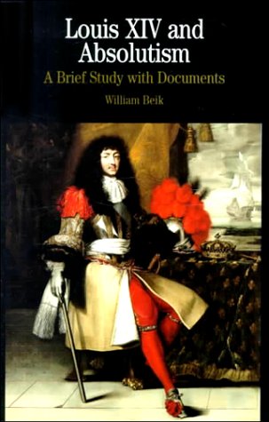 9780312227432: Louis XIV and Absolutism: A Brief Study With Documents (The Bedford Series in History and Culture)