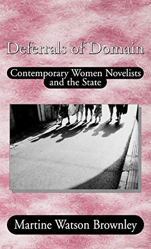 Beispielbild fr Deferrals of Domain: Contemporary Women Novelists and the State zum Verkauf von Reuseabook