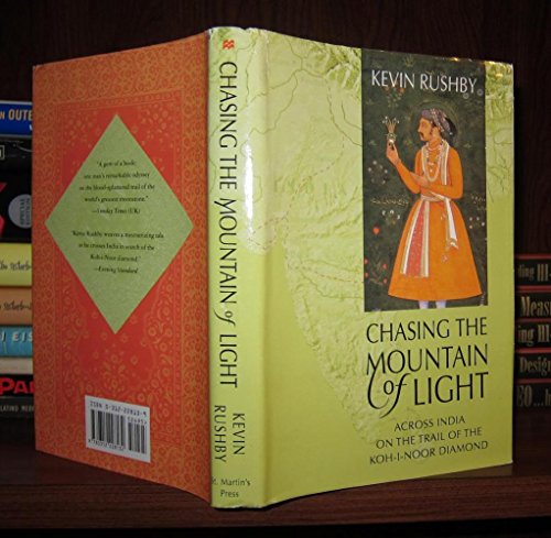 Stock image for Chasing the Mountain of Light: Across India on the Trail of the Koh-I-Noor Diamond for sale by Wonder Book