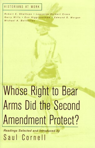 Imagen de archivo de Whose Right to Bear Arms Did the Second Amendment Protect? (Historians at Work) a la venta por Booksavers of MD