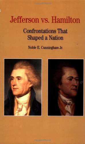 Beispielbild fr Thomas Jefferson Versus Alexander Hamilton : Confrontations That Shaped a Nation zum Verkauf von Better World Books