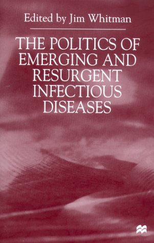 9780312228545: The Politics of Emerging and Resurgent Infectious Diseases
