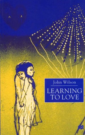 Learning to Love (9780312228576) by John Wilson