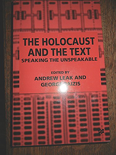 Beispielbild fr The Holocaust and the Text: Speaking the Unspeakable zum Verkauf von Books From California