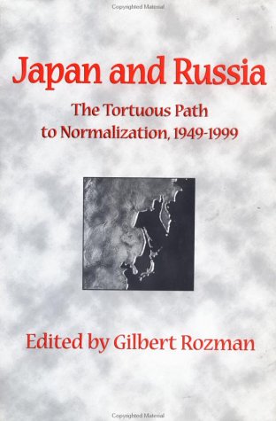 Imagen de archivo de Japan and Russia: The Tortuous Path to Normalization, 1949-1999 a la venta por Doss-Haus Books