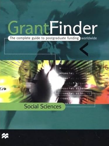 9780312228941: Grantfinder: the Complete Guide To Postgraduate Funding - Social Sciences (Grant Finder Guides: The Complete Guide to Postgraduating Funding)