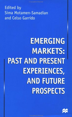 Emerging Markets, Past and Present Experiences, and Future Prospects