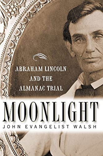 Imagen de archivo de Moonlight: Abraham Lincoln and the Almanac Trial: Abraham Lincoln and the Almanac Trial a la venta por Wonder Book