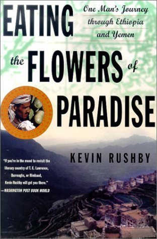 Stock image for Eating the Flowers of Paradise : One Man's Journey Through Ethiopia and Yemen for sale by Better World Books