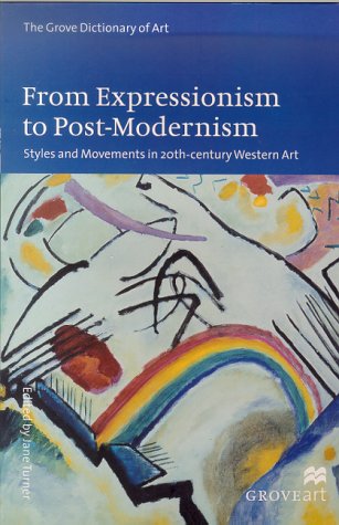 Stock image for From Expressionism to Post-Modernism: Styles and Movements in 20Th-Century Western Art (Groveart) for sale by HPB-Ruby