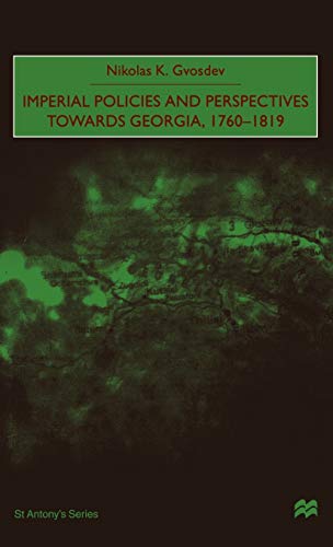 Imagen de archivo de Imperial Policies and Perspectives Towards Georgia; 1760-1819 a la venta por Ria Christie Collections