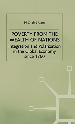 Stock image for Poverty from the Wealth of Nations : Integration and Polarization in the Global Economy since 1760 for sale by Better World Books