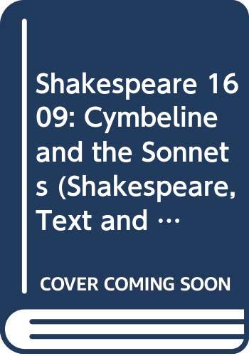 Stock image for Shakespeare 1609: Cymbeline and the Sonnets (Shakespeare, Text and Performance) for sale by Midtown Scholar Bookstore