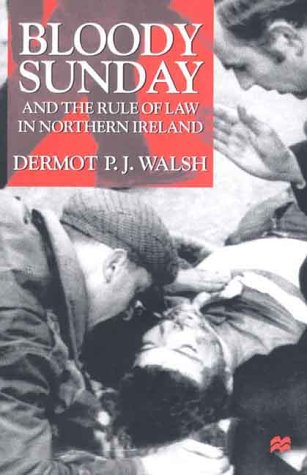 9780312230586: Bloody Sunday and the Rule of Law in Northern Ireland