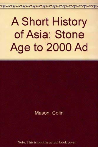 9780312230593: A Short History of Asia: Stone Age to 2000 Ad