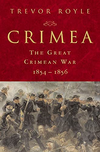 Beispielbild fr Crimea: the Great Crimean War, 1854-1856 : The Great Crimean War, 1854-1856 zum Verkauf von Better World Books