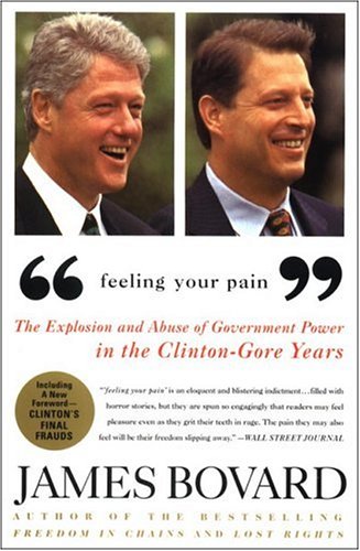 Beispielbild fr Feeling Your Pain" : The Explosion and Abuse of Government Power During the Clinton-Gore Years zum Verkauf von Better World Books