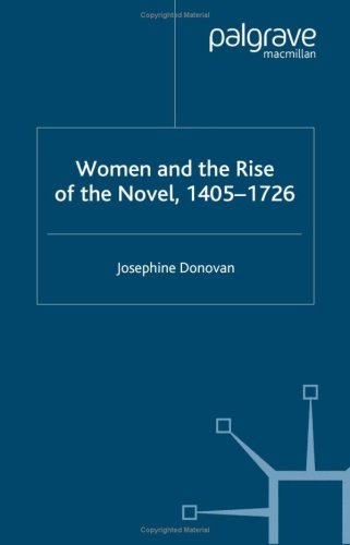 Women and the Rise of the Novel, 1405-1726 (9780312230975) by Josephine Donovan