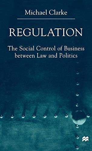 Regulation: The Social Control of Business between Law and Politics