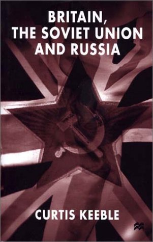 9780312231347: Britain, the Soviet Union and Russia
