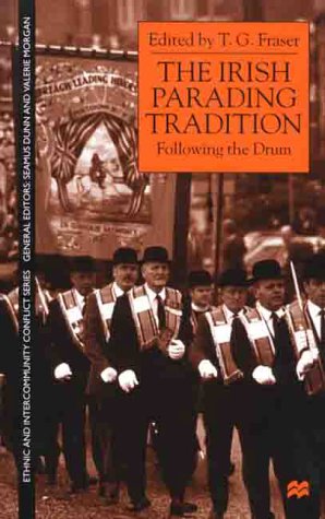 9780312231453: The Irish Parading Tradition: Follow the Drum (Ethnic and Intercommunity Conflict)