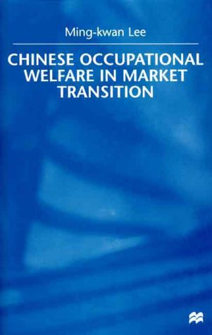 9780312231552: Chinese Occupational Welfare in Market Transition