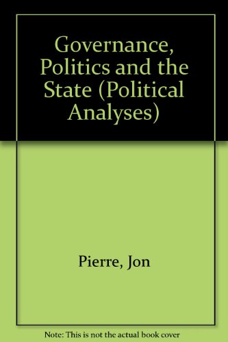 9780312231767: Governance, Politics, and the State (Political Analysis)