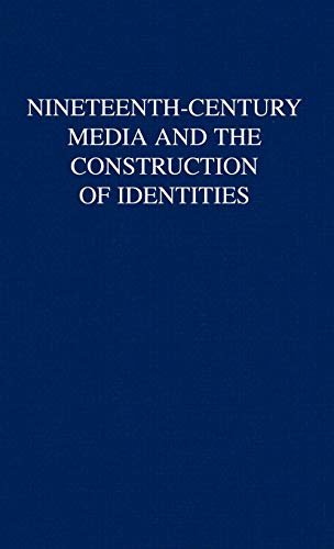 Beispielbild fr Nineteenth-Century Media and the Construction of Identities zum Verkauf von Anybook.com