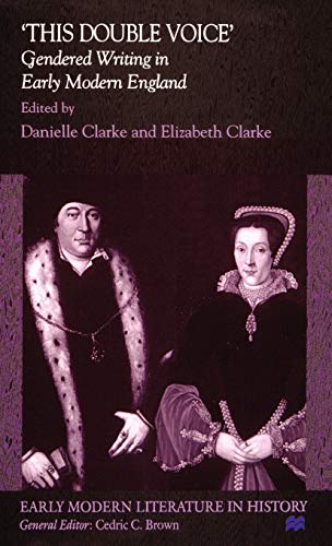 Stock image for 'This Double Voice' Gendered Writing in Early Modern England for sale by Michener & Rutledge Booksellers, Inc.